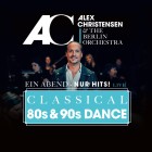 Alex Christensen & The Berlin Orchestra Classical 80s & 90s Dance. Ein Abend – Nur Hits!  
