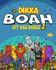 DIKKA - BOAH IST DAS KRASS 2